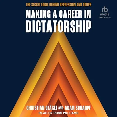 Making a Career in Dictatorship By Christian Gläßel, Adam Scharpf